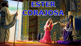 Ester corajosa, o que podemos aprender com ela?