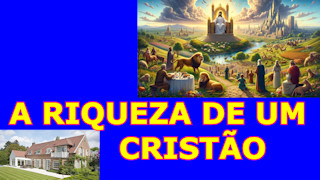 A riqueza de um cristão