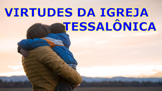 Virtudes da igreja Tessalônica